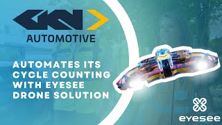 GKN Automotive automates its cycle counting with the EYESEE Drone solution