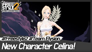 [Freestyle2 Global] New Team Elysion! Celina is here!