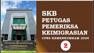 SKB PEMERIKSA KEIMIGRASIAN KEMENKUMHAM PART 2