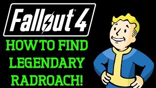 FALLOUT 4 - How To Find Legendary Radroach (Location)
