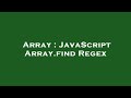 Array : JavaScript Array.find Regex