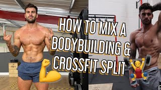 The best way to mix Bodybuilding and Crossfit? | Functional Bodybuilding | Day in the life