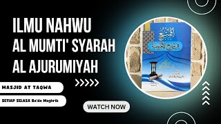 [24] Al Mumti' Syarah Al Ajurumiyah