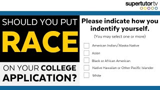 Should You Put Your Race on Your College Application?