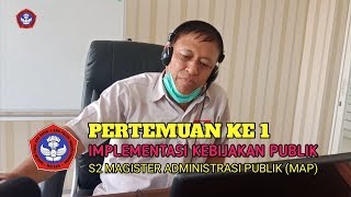 PERTEMUAN KE 1 IMPLEMENTASI KEBIJAKAN PUBLIK | STISOSPOL WASKITA DHARMA MALANG