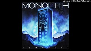 TOMOSUKE - MONOLITH