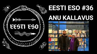 EESTI ESO #36 Anu Kallavus. Ajalehehoroskoop või intuitiivne astroloogia?