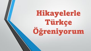 Hikayelerle Türkçe Öğreniyorum | Ders 1 | A1 Seviyesi