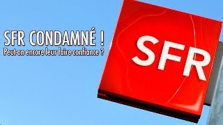 SFR Condamné en Justice. Explications !