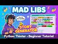 Build a Mad Libs Story Generator in Python with Tkinter – Beginner Tutorial