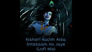 Kishori Kuchh Aisa Intezaam Ho Jaye - LoFi | Slowed | Reverb | Mix | @jainen  @BhajanMarg