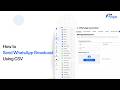 How to Send WhatsApp Broadcast Using CSV || Bulk Messaging Made Easy || BotPenguin