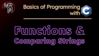 Programming with C: Functions & Comparing Strings