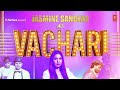 Jasmine sandlas : vachari official video song..