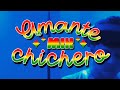 MIX AMANTE CHICHERO | EL GRAN CHORRILLANO, CHECHITO, SAICO, CHACALON JR, CLAVELES | DJ JOSE VARGAS