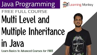 Multi Level and Multiple Inheritance in Java || Lesson 40 || Java Programming || Learning Monkey ||