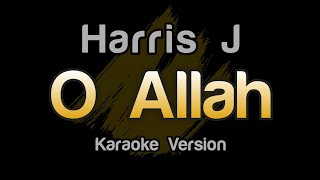 Harris J - O Allah (Karaoke Version)