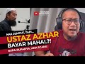 #441 Ustaz Azhar Idrus Charge Harga Mahal?!