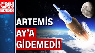 NASA Artemis'i Ay’a yollayamadı