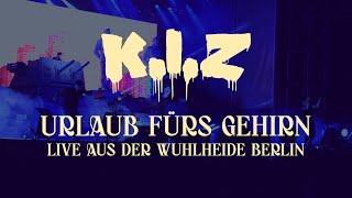 K.I.Z - Urlaub fürs Gehirn - Live aus der Wuhlheide Berlin