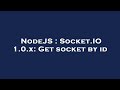 NodeJS : Socket.IO 1.0.x: Get socket by id
