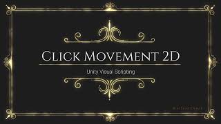 Click Movement 2D - Unity Visual Scripting / Bolt