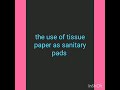 hazards of using tissue as sanitary pad