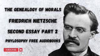4.  The Genealogy of Morals by Friedrich Nietzsche: Second Essay - Part 2