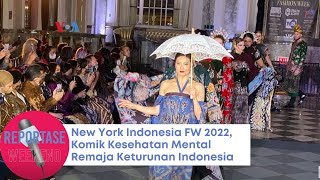 Reportase Weekend: New York Indonesia FW 2022, Komik Kesehatan Mental Remaja Keturunan Indonesia