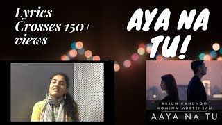 Aaya Na Tu ( Music Video ) 🌟🍄- Arjun Kanungo, Momina Mustehsan | Vidushi Kapoor|