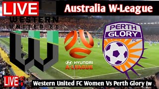 Western United FC Women Vs Perth Glory (w) Live