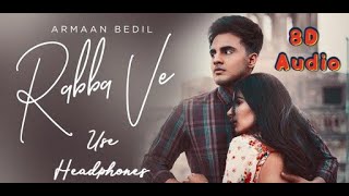 Rabba Ve (8D Audio) Armaan Bedil | 8D Punjabi Songs 2021 | Rabba Ve By Armaan Bedil 8D Song |8D Song