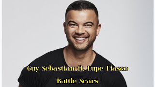 Guy Sebastian ft Lupe Fiasco - Battle Scars (Lirik & Terjemahan)
