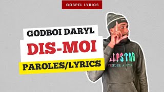 Godboi Daryl - Dis-moi (Paroles)