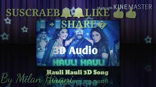 Hauli Hauli 3D Song (8D)