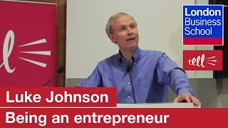 Luke Johnson: 20 Entrepreneur Maxims | London Business School