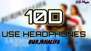 BURJ KHALIFA | Laxmi Bomb | Akshay Kumar | Kaira Advani | 10D Audio | K Mix Tape