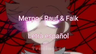 Метро - Rauf & Faik // Letra español