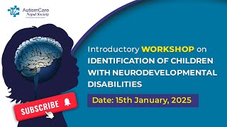 Introductory Workshop on Identification of Children with Neurodevelopmental Disabilities| Autism