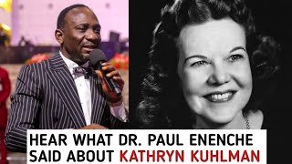 HEAR WHAT DR. PAUL ENENCHE SAID ABOUT KATHRYN KUHLMAN