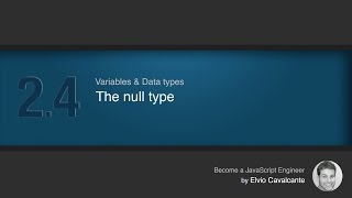#2.4 The null type - Javascript tutorial for beginners