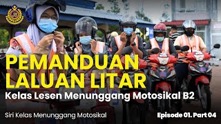 Tutorial Pemanduan Atas Laluan Litar | Lesen Motorsikal B2 | Tutorial E1 P4