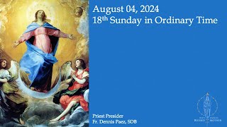 August 04, 2024: 18th Sunday in Ordinary Time Holy Mass by Fr. Dennis Paez, SDB