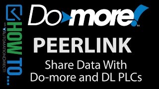 How to Use PEERLINK to Communicate with Other Do-more and DL PLCs from AutomationDirect