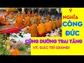 HT. Giác Trí: Ý nghĩa công đức cúng dường trai tăng.