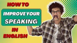 How To Improve Your English Speaking Skill (Top Tips!)