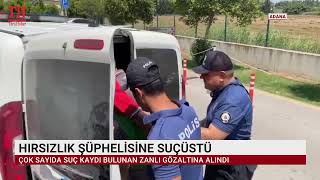 HIRSIZLIK ŞÜPHELİSİNE SUÇÜSTÜ