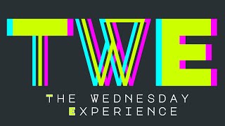 The Wednesday Experience (TWE) 9.7.22