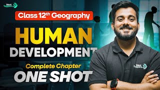Human Development Class 12 One Shot | Class 12th Geography Chapter-4 Revision | CBSE 2025-26