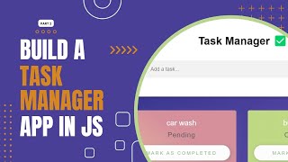 Build a Task Manager App with JavaScript and LocalStorage | Learn to Code with JavaScript - Part 2